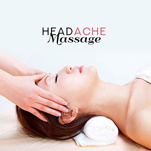 Play Headache Massage Music for Massage and Headache Treatment by