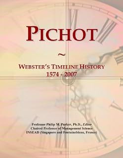 Pichot: Webster's Timeline History, 1574 - 2007