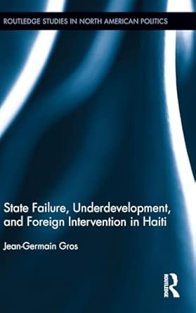 State Failure, Underdevelopment, and Foreign Intervention in Haiti: 4 book cover