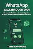 WhatsApp Walkthrough 2025: Die neuesten Funktionen für eine intelligentere, sicherere und nahtlose Kommunikation beherrschen