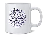 Poster Foundry Sorry I Cant Mercury is in Retrograde Funny Astrology Horoscope Ceramic Coffee Mug...