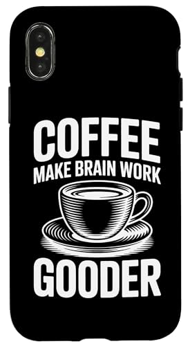 Coffee Make Brain Work Gooder �X�}�z�P�[�X iPhone X/XS �p