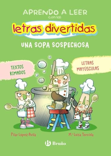 Aprendo a leer con las letras divertidas, 5. Una sopa sospechosa: Textos rimados y en MAYÚSCULAS (Castellano - A PARTIR DE 3 AÑOS - LIBROS DIDÁCTICOS ... aventuras de las letras y los números)
