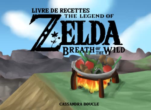 Livre de recettes The Legend Of Zelda Breath Of the Wild