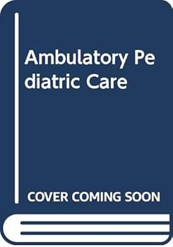 Hardcover Ambulatory Pediatric Care Book