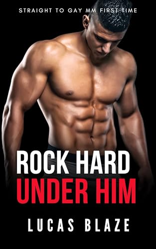 Rock Hard Under Him: Straight To Gay MM First Time (College Guys)