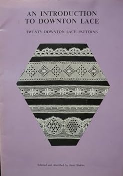 Paperback Introduction to Downton Lace: Twenty Downton Lace Patterns Book