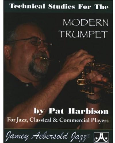 Technical Studies for the Modern Trumpet: For Jazz, Classical & Commercial Players