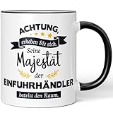 JUNIWORDS Tasse, Achtung, erheben Sie sich! Seine Majestät der Einfuhrhändler, der betritt den Raum, Schwarz (5963897)