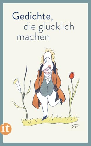 Gedichte, die glücklich machen: Originalausgabe (insel taschenbuch)