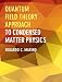 Quantum Field Theory Approach to Condensed Matter Physics