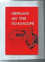 Orphans on the Guadalupe 0890150125 Book Cover