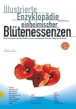 Edition Tirta: Illustrierte Enzyklopädie der einheimischen Blütenessenzen: Diese Enzyklopädie beschreibt 270 Blütenessenzen aus Deutschland, Österreich, Holland und der Schweiz