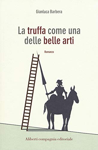 La Truffa Come Una Delle Belle Arti