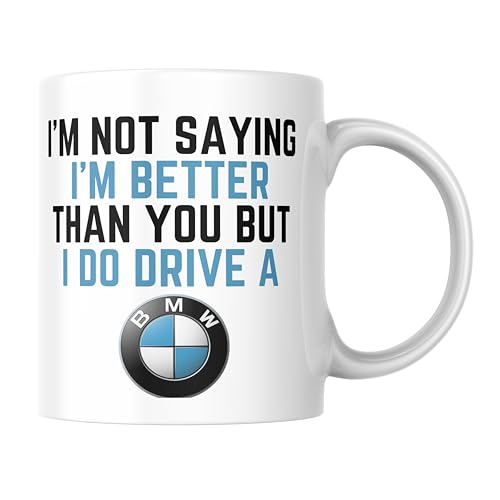 Funny Mug for Car Lovers and BMW Drivers - for Him, for Her, Petrolhead - I’m Not Saying I’m Better Than You But I Do Drive A BMW CMUG883