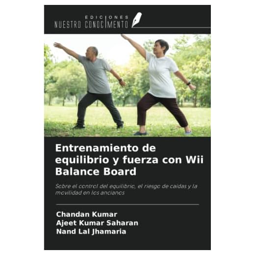 Entrenamiento de equilibrio y fuerza con Wii Balance Board: Sobre el control del equilibrio, el riesgo de caídas y la movilidad en los ancianos