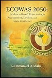 ECOWAS 2050: Evidence-Based Trajectories for Development, Decline, and State Resilience