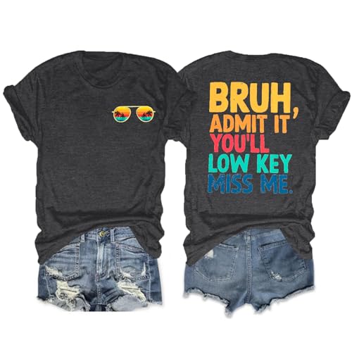 Last Day of School Shirts Bruh Teacher T-Shirt Admit It You'll Low Key Miss Me Bruh Vacation T-Shirt Grey