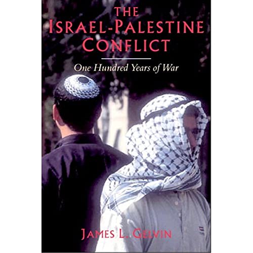 The Israel-Palestine Conflict: One Hundred Years of War