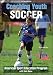 Coaching Youth Soccer-5th Edition