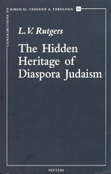 Hidden Heritage of Diaspora Judaism (Contributions to Biblical Exegesis and Theology, 20)