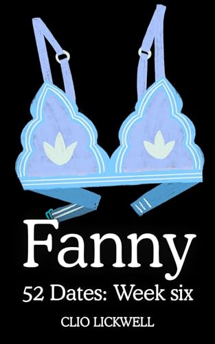  Fanny: 52 Dates: Week Six (English Edition)