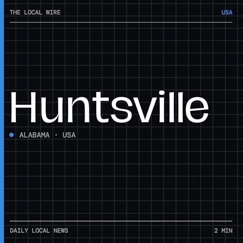 『Huntsville News Today | 2 Min | The Local Wire』のカバーアート