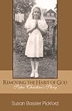 Removing the Habit of God: Sister Christine's Story 1959-1968