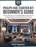philips hue white and color ambiance a19 starter kit - gen 3  PHILIPS HUE STARTER KIT BEGINNER\'S GUIDE: Step by Step Help for Connecting Bulbs Creating Rooms Setting Schedules and Solving Common Issues