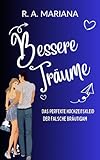  Bessere Träume : Romantische Komödie Liebesroman (Besser Zusammen 1) (German Edition)