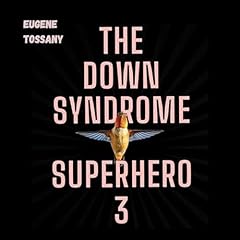 The Down Syndrome Superhero 3 cover art