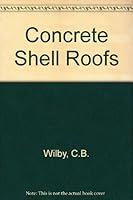 Wilby: Concrete Shell Roofs 0853345791 Book Cover