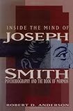 Inside the Mind of Joseph Smith: Psychobiography and the Book of Mormon