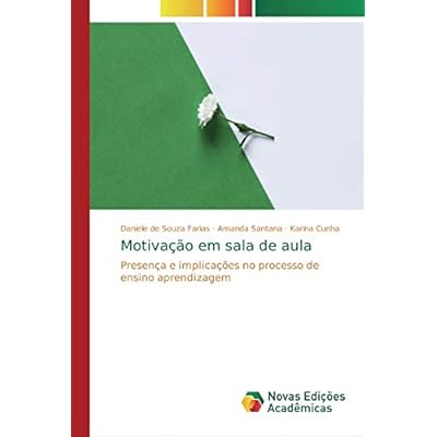 Motiva&ccedil;&atilde;o em sala de aula: Presen&ccedil;a e implica&ccedil;&otilde;es no processo de ensino aprendizagem