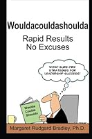 Wouldacouldashoulda: Rapid Results. No Excuses. 0991643402 Book Cover