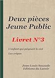  Deux pièces Jeune Public: Livret N°3 (Petites Facéties - pièces courtes (25 min) jeune public)