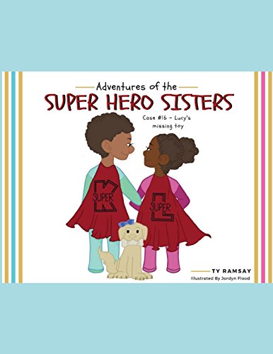 Adventures of the Super Hero Sisters: Case #16 - Lucy's missing toy