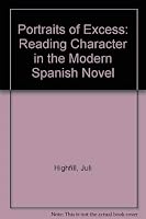 Portraits of Excess: Reading Character in the Modern Spanish Novel 0892950935 Book Cover
