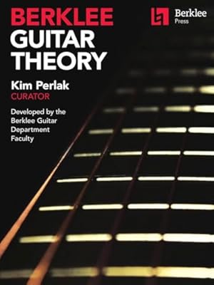 Book cover Berklee Guitar Theory | Music Theory for Guitarists with Scales, Chords, and Harmony | Guitar Sheet Music and Fretboard Exercises for Beginners and Intermediate Players | Learn Modern Guitar Logic