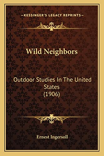 Wild Neighbors: Outdoor Studies In The United States (1906)