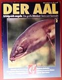  Erfolgreich angeln: Die große Blinker-Serie zum Sammeln, Heft 2: Der Aal