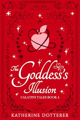The Goddess's Illusion: A cozy Regency-inspired fantasy romance (Calatini Tales Book 4)