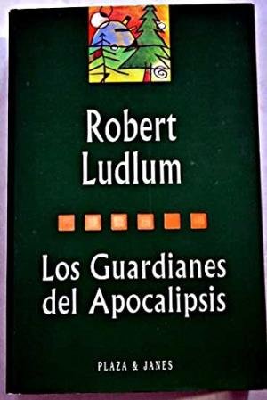 Los guardianes del apocalipsis [Nov 15, 1996] R... [Spanish] 8401242150 Book Cover