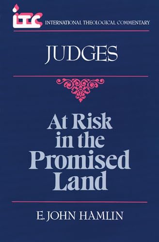 Judges: At Risk in the Promised Land (International Theological Commentary (ITC))