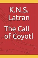 The Call of Coyotl 1718124783 Book Cover