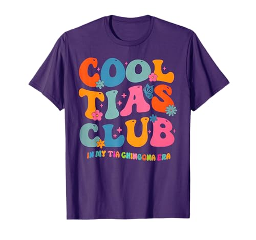 Cool Tias Club in My Tia Chingona Era T-Shirt