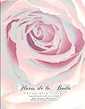  Flores de la Boda Fotografía Floral Impresiones de arte en un libro por Grace Divine (LIBROS EN ESPAÑOL Y EN INGLÉS - BOOKS IN SPANISH AND IN ENGLISH)
