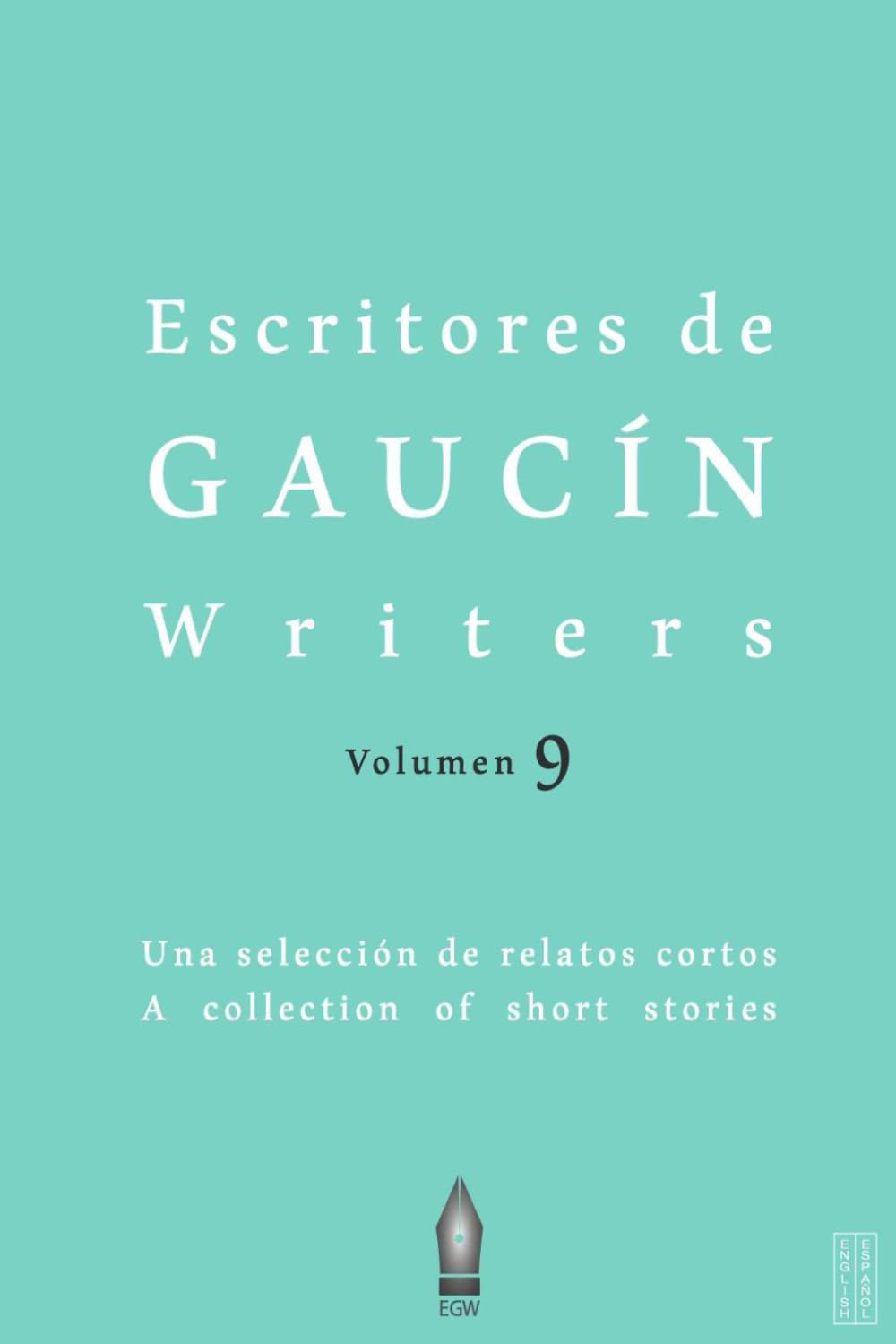 Escritores de Gaucín Writers volume 9: A collection of short stories (Escritores de Gaucin Writers)
