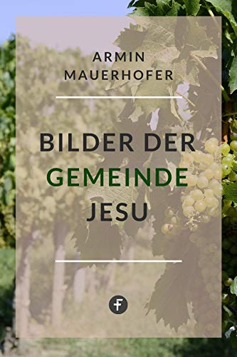 Bilder der Gemeinde Jesu (German Edition)