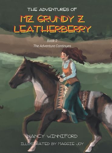 The Adventures of Mz. Grundy Z. Leatherberry: Book 2 The Adventure Continues